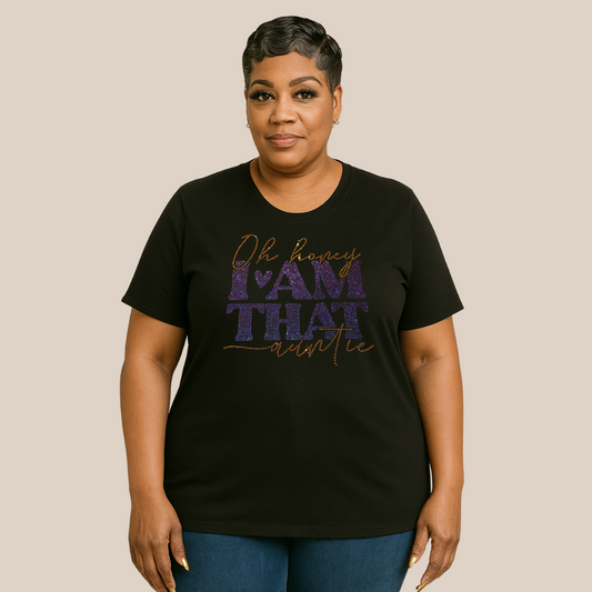 Oh Honey I Am that Auntie Bling Tee