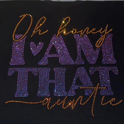 Oh Honey I Am that Auntie Bling Tee